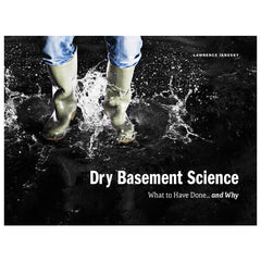 Dry Basement Science: What to Have Done and Why